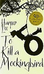 TO KILL A MOCKINGBIRD: 50TH ANNIVERSARY EDITION