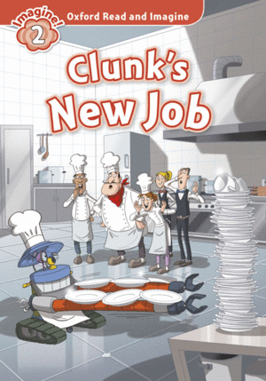 OXFORD READ AND IMAGINE 2. CLUNKS NEW JOB + AUDIO CD PACK