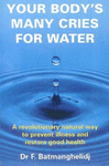 YOUR BODY'S MANY CRIES FOR WATER