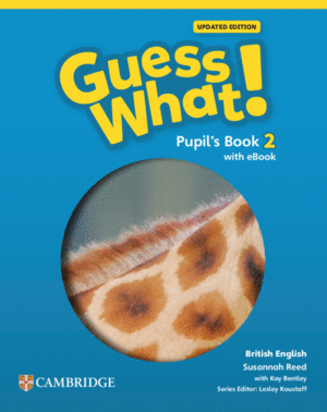 GUESS WHAT! BRITISH ENGLISH UPDATED LEVEL 2 PUPIL'S BOOK WITH EBO
