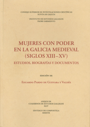 MUJERES CON PODER EN LA GALICIA MEDIEVAL (SIGLOS XIII-XV): ESTUDIOS, BIOGRAFÍAS