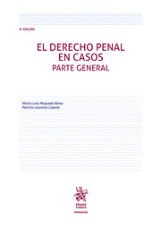 EL DERECHO PENAL EN CASOS PARTE GENERAL 6A EDICIÓN