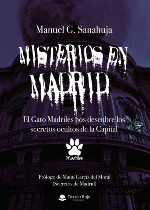 MISTERIOS EN MADRID. EL GATO MADRILES NOS DESCUBRE LOS SECRETOS OCULTOS DE LA CA