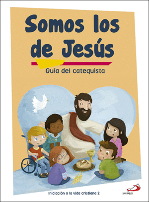 SOMOS LOS DE JESÚS (GUÍA DEL CATEQUISTA) INICIACIÓN A LA VIDA CRISTIANA 2