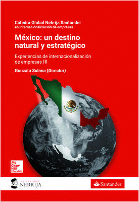 MÉXICO: UN DESTINO NATURAL Y ESTRATÉGICO