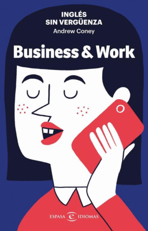 INGLES SIN VERGUENZA: BUSINESS & WORK