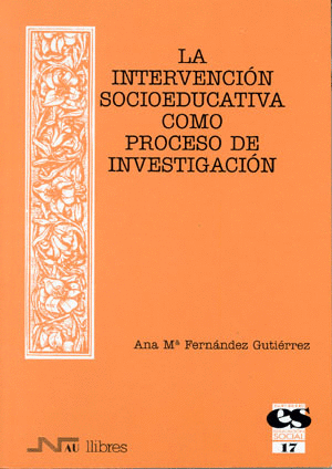 17. LA INTERVENCIÓN SOCIOEDUCATIVA COMO PROCESO DE INVESTIGACIÓN