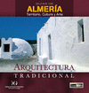 GUIAS DE ALMERIA 5 . ARQUITECTURA TRADICIONAL