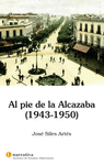 AL PIE DE LA ALCAZABA (1943-1950)