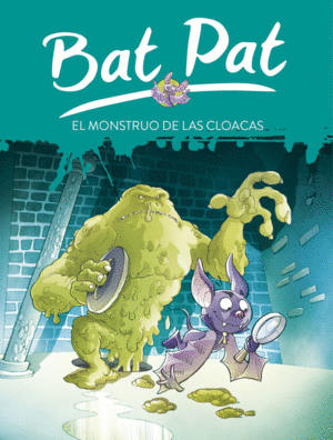 BAT PAT 5 . EL MONSTRUO DE LAS CLOACAS