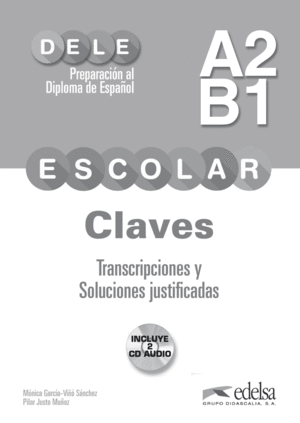 PREPARACIÓN AL DELE ESCOLAR A2/B1 - LIBRO DE CLAVES Y TRANSCRIPCIONES + CD AUDIO