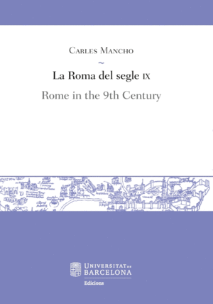 LA ROMA DEL SEGLE IX / ROME IN THE 9TH CENTURY